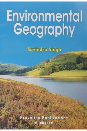 Environmental Geography By Savindra Singh Pravalika Publication