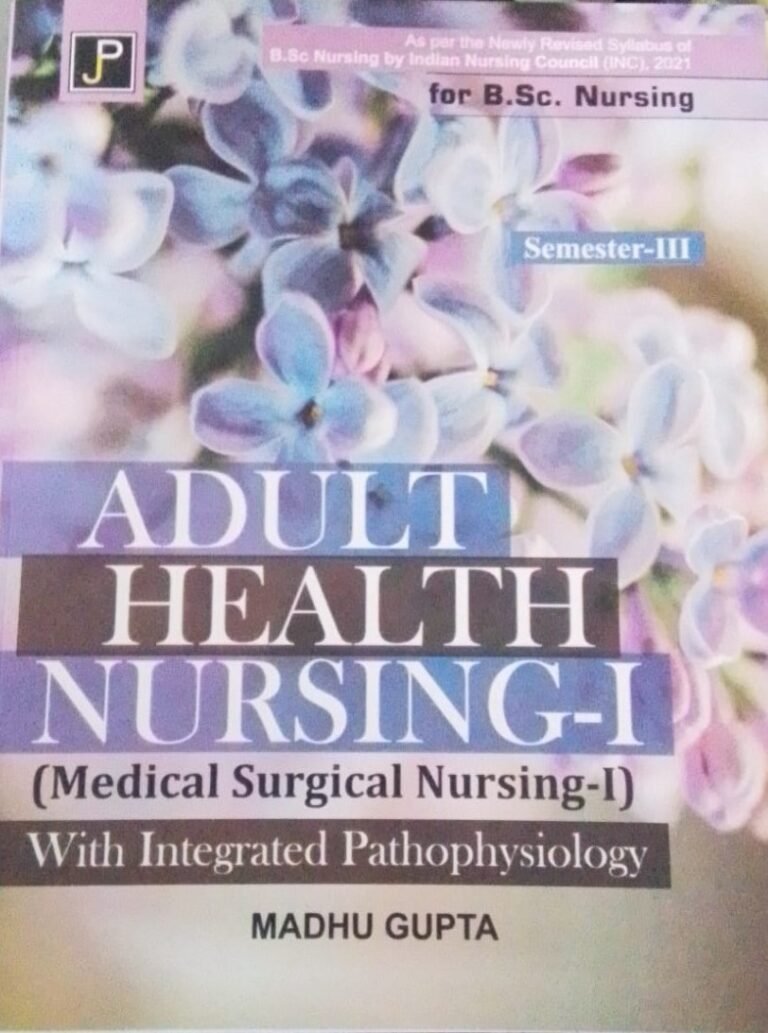 JP Adult Health Nursing-I For B.sc Nursing Semester 3rd Edition Medical Surgical Nursing-1 With Integrated Pathophysiology 2025 By Madhu Gupta By Jain Publication
