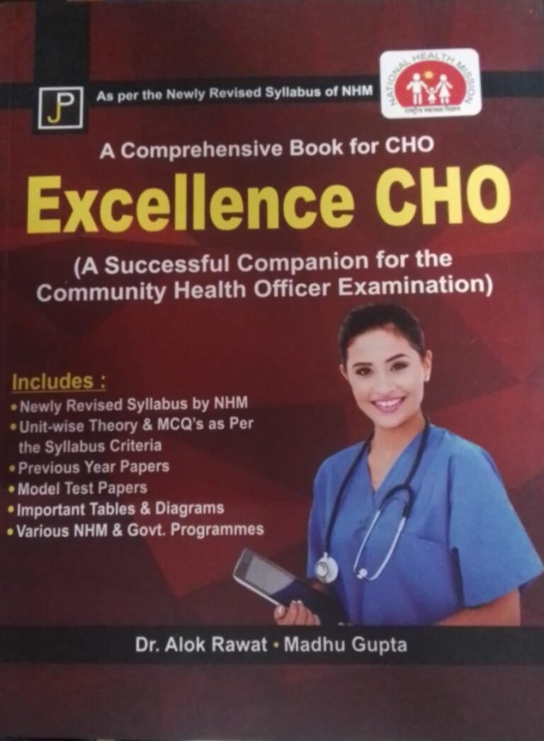 JP Excellence CHO A Comprehensive Book For CHO New Edition By Dr. Alok Rawat and Madhu Gupta For Community Health Officer Examination By Jaipur Publication