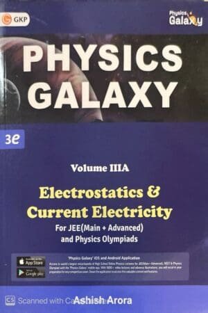 GKP Physics Galaxy Electrostatics & Current Electricity for JEE (Main & Advanced) Vol- 3A by Ashish Arora