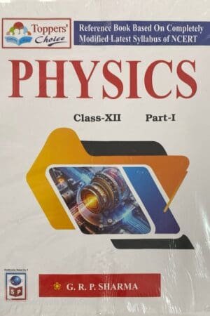 Toppers Choice Science Publication Physics Book Class 12 Part 2 (English Medium) By GRP Sharam