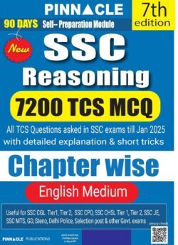 Pinnacle SSC Reasoning 7200 TCS MCQ chapter wise with detailed explanation & short tricks | 7th edition | SSC | CGL Tier - I | CGL Tier - II | CHSL | MTS | CPO | STENO | Selection post | Delhi Police | GD | SSC JE | Other Govt. exam | english medium By Baljit Dhakar