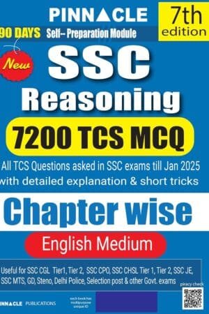 Pinnacle SSC Reasoning 7200 TCS MCQ chapter wise with detailed explanation & short tricks | 7th edition | SSC | CGL Tier - I | CGL Tier - II | CHSL | MTS | CPO | STENO | Selection post | Delhi Police | GD | SSC JE | Other Govt. exam | english medium By Baljit Dhakar