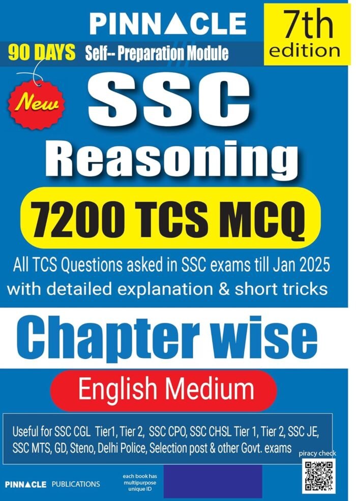 Pinnacle SSC Reasoning 7200 TCS MCQ chapter wise with detailed explanation & short tricks | 7th edition | SSC | CGL Tier - I | CGL Tier - II | CHSL | MTS | CPO | STENO | Selection post | Delhi Police | GD | SSC JE | Other Govt. exam | english medium By Baljit Dhakar Pinnacle SSC Reasoning 7200 TCS MCQ chapter wise with detailed explanation & short tricks | 7th edition | SSC | CGL Tier - I | CGL Tier - II | CHSL | MTS | CPO | STENO | Selection post | Delhi Police | GD | SSC JE | Other Govt. exam | english medium By Baljit Dhakar