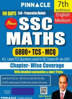 Pinnacle SSC Maths 6800+ TCS MCQ Chapter-Wise Coverage with detailed explanation & short tricks | 7th edition | SSC | CGL Tier - I | CGL Tier - II | CHSL | MTS | CPO | STENO | Selection post | Delhi Police | GD | SSC JE | Other Govt. exam | English medium by Baljit Dhakar Sir