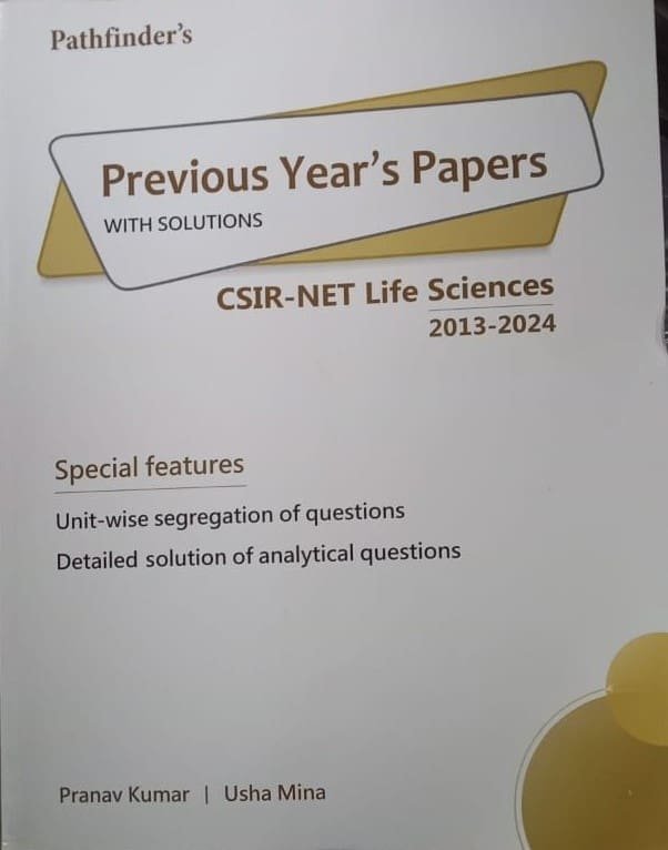 Pathfinders Previous Years Papers With Solution CSIR, NET LIFE SCIENCES 2013-24 BY PRANAV KUMAR