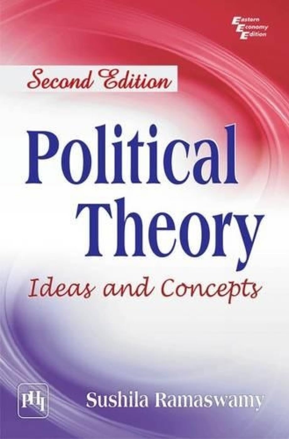 POLITICAL THEORY: IDEAS AND CONCEPTS For All Competitive Exam Latest Edition SUSHILA RAMASWAMY By PHI Learning