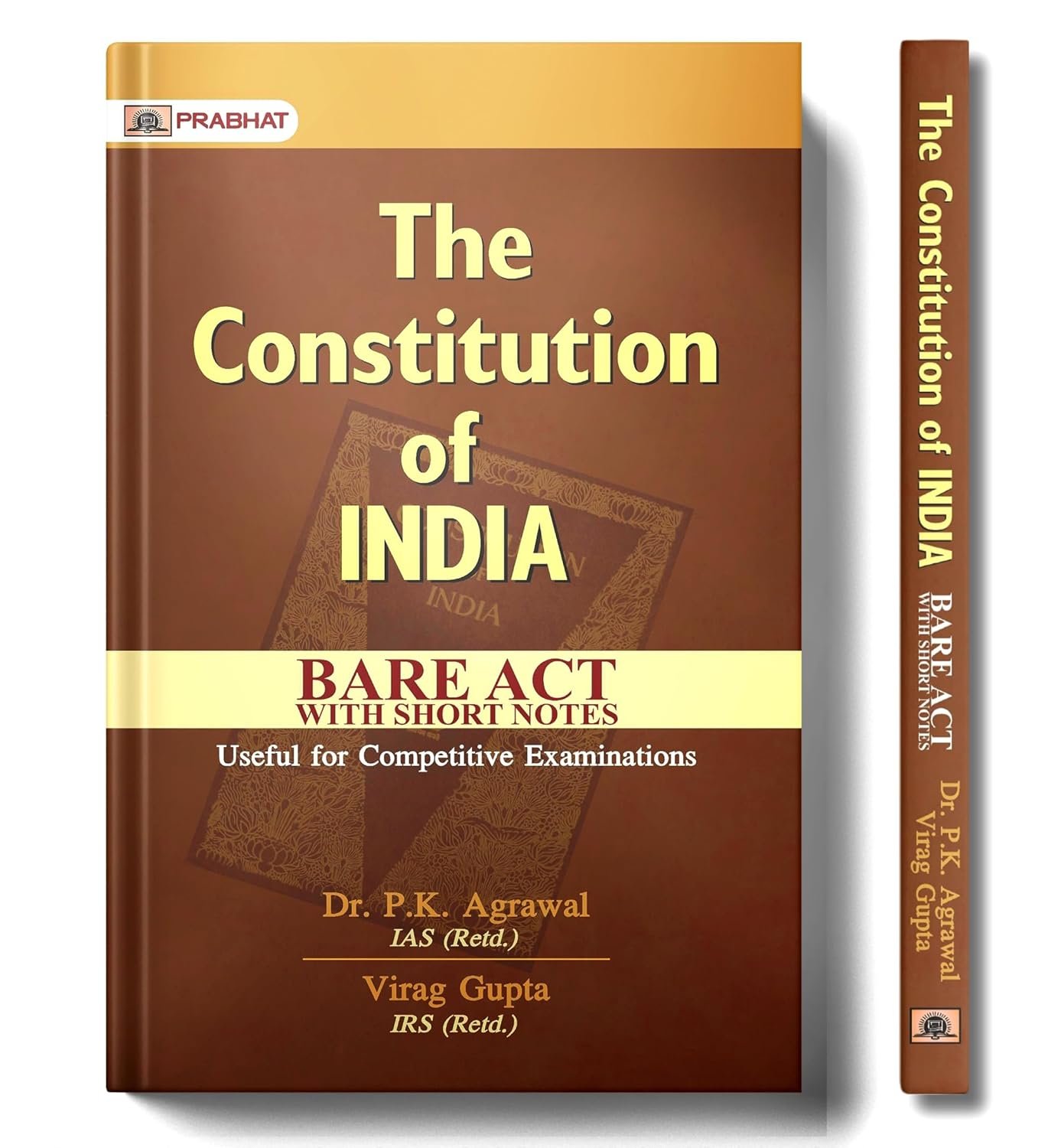 The Constitution of India Bare Act with Short Notes: Useful for Competitive Examinations by Dr. P.K. Agrawal, Virag Gupta By Prabhat Prakashan