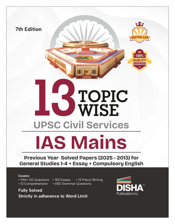 Disha 13 Topic-wise UPSC Civil Services IAS Mains Previous Year Solved Papers (2025 to 2013) for General Studies 1 - 4, Essay & Compulsory English 7th Edition | PYQs Question Bank | For 2026 Exam By Disha Publication