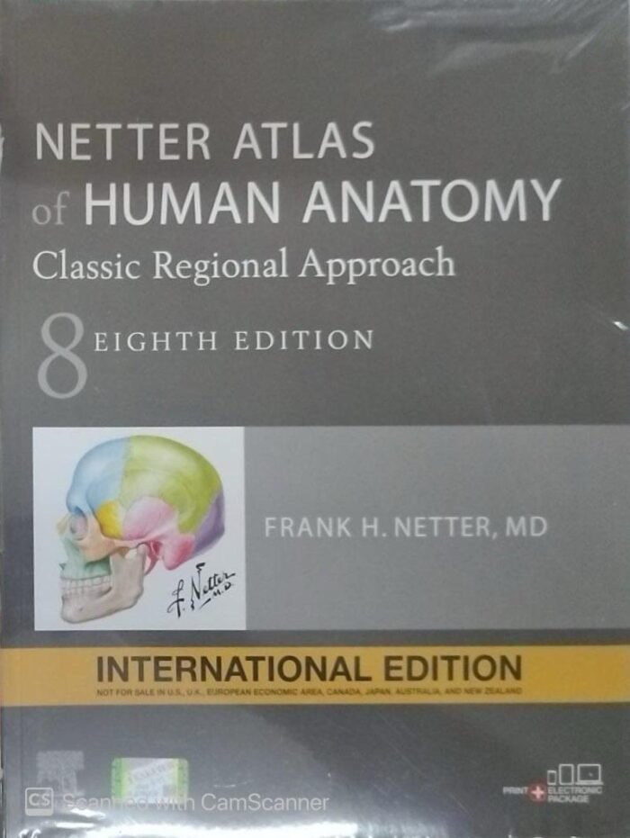 Netter Atlas of Human Anatomy: Classic Regional Approach, International New Edition by Frank Netter By Elsevier India