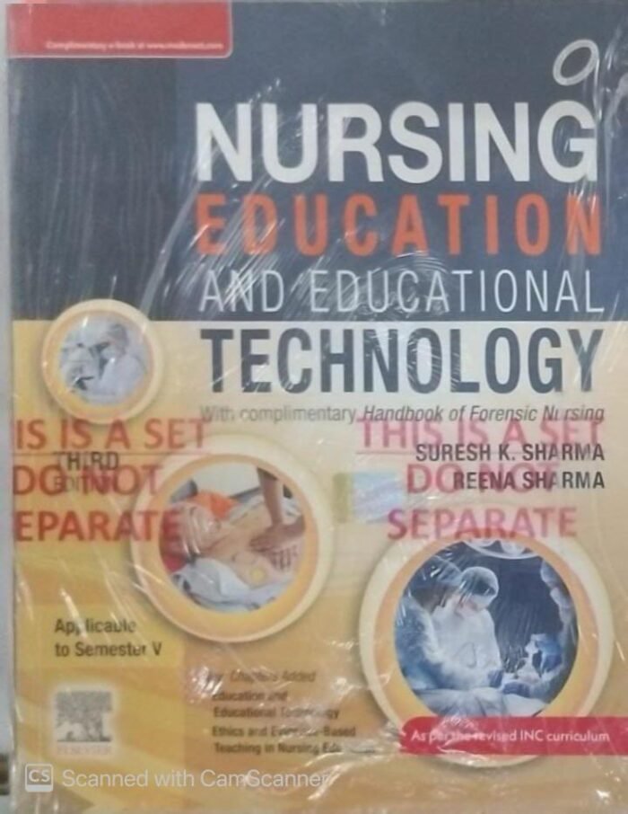 Nursing Education & Educational Technology 3rd Edition with Complimentary HB of Forensic Nursing 1st Edition by Suresh Sharma By Elsevier India Nursing Education & Educational Technology 3rd Edition with Complimentary HB of Forensic Nursing 1st Edition by Suresh Sharma By Elsevier India