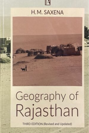 GEOGRAPHY OF RAJASTHAN - THIRD EDITION (REVISED AND UPDATED) Competitive Exams New Edition Hindi H.M. Saxen By Rawat Publication
