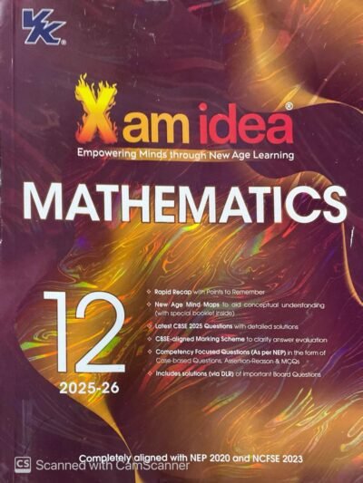 Xam idea Class 12 Mathematics (2025-26) Empowering Minds with New Age Learning | NEP & NCFSE Aligned By VK Publication