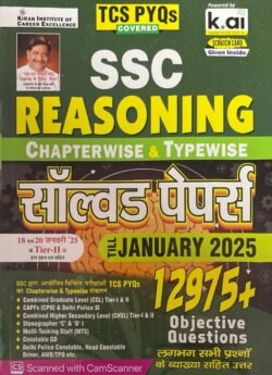 Kiran SSC Reasoning Chapterwise & Typewise Solved Papers Till January 2025 TCS PYQs 12975+ Question Covered for CGL,CPO,CHSL,MTS,Delhi Police & Constable GD (Hindi Medium) By Kiran Publication
