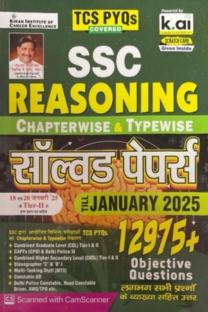 Kiran SSC Reasoning Chapterwise & Typewise Solved Papers Till January 2025 TCS PYQs 12975+ Question Covered for CGL,CPO,CHSL,MTS,Delhi Police & Constable GD (Hindi Medium) By Kiran Publication