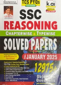 SSC Reasoning Chapterwise & Typewise Solved Papers Till January 2025 TCS PYQs 12975+ Questions Covered for CGL ,CPO ,CHSL ,MTS ,Delhi Police,Steno & Constable GD (English Medium) By Kiran Publication