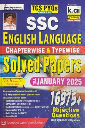 SSC English Language Chapterwise & Typewise Solved Papers Till January 2025 TCS PYQs Covered for CGL,CPO,CHSL,MTS,Steno & Constable GD (English Medium) By Kiran Publication