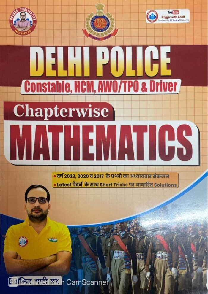 Delhi Police Constable, HCM, AWO/TPO & Driver Chapterwise Mathematics Updated Book New Edition By Ankit Bhati Sir (RWA) By Rojgar Publication