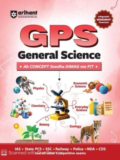 Arihant GPS General Science | with Infographics Mindmaps & Flowcharts | for UPSC, IAS, PCS, SSC, Railway, NDA, CDS & Other Competitive Exams | Hindi Medium By Arihant Publication