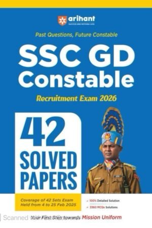 Arihant SSC GD (Constable) Recruitment Exam 2026 | 42 Solved Papers-3360 MCQs Held on February 4-25, 2025 | English Medium By Arihant Publication