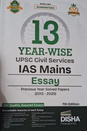 Disha 13 Year-wise UPSC Civil Services IAS Mains Essay Previous Year Solved Papers (2013 - 2025) 7th Edition | PYQs Question Bank | Philosophical Essays | Word Limit | For 2026 Exam By Disha Publication