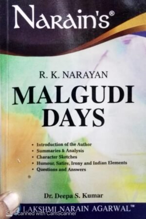 Narain’s MALGUDI DAYS : R.K.NARAYAN- Themes, Summaries & Analysis, Character Sketches, Questions and Answers By Laxmi Narain Agarwal