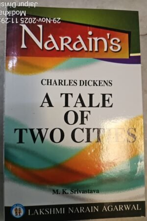 Narain's A Tale Of Two Cities (English): Charles Dickens M.K. Srivastava