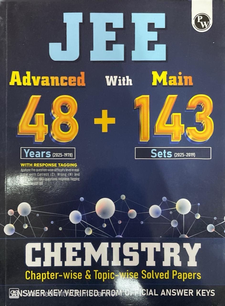 PW JEE Advanced 48 Years (2025-1978) with JEE Main 143 Sets PYQs (2025-2019) Chemistry | Chapterwise and Topicwise Solved Papers For JEE Main & Advanced 2026 Exams By Physics Wala Classes