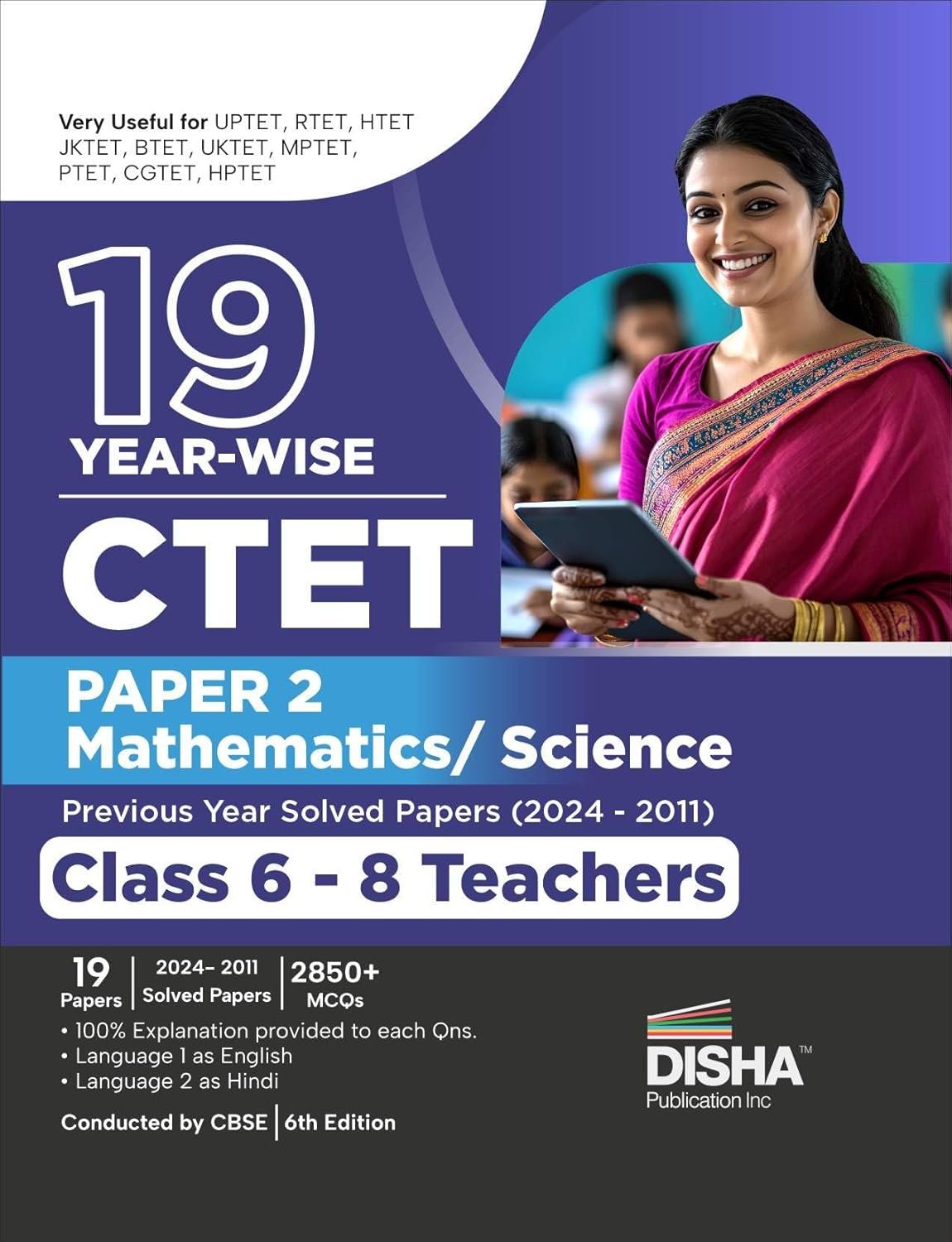 19 Year-wise CTET Paper 2 (Mathematics & Science) Previous Year Solved Papers (2024 - 2011) - Class 6 - 8 Teachers - 6th English Edition | Central Teacher Eligibility Test PYQs Question Bank By Disha Publication