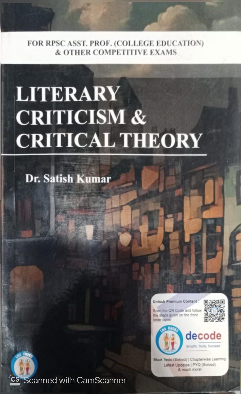 Narain’s Literary Criticism And Critical Theory – By – Dr. Satish Kumar FOR RPSC ASST. PROF. (COLLEGE EDUCATION) & OTHER COMPETITIVE EXAMS By Laxmi Narain Agarwal